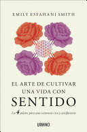 ARTE DE CULTIVAR UNA VIDA CON SENTIDO, EL