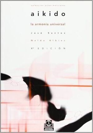 AIKIDO. LA ARMONIA UNIVERSAL