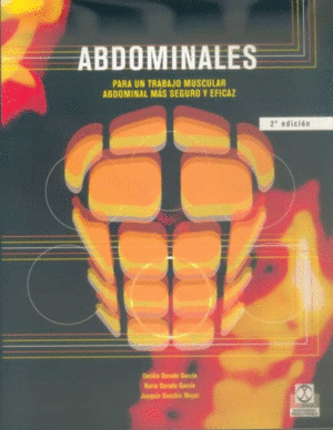 ABDOMINALES: PARA UN TRABAJO MUSCULAR ABDOMINAL MAS SEGURO Y EFICAZ