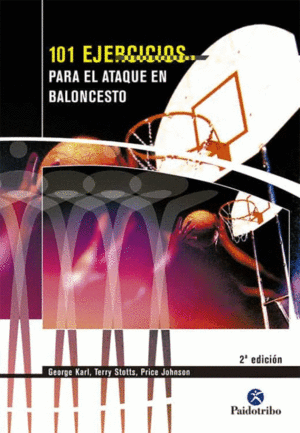 101 EJERCICIOS PARA EL ATAQUE DE BALONCESTO