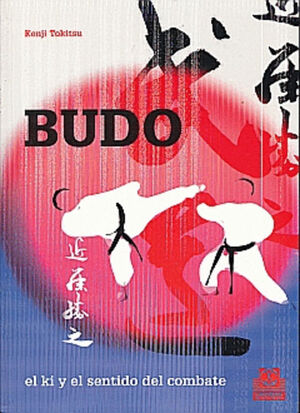 BUDO. EL KI Y EL SENTIDO DEL COMBATE