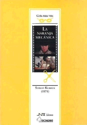 LA NARANJA MECÁNICA : STANLEY KUBRICK (1971)