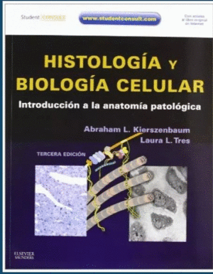 HISTOLOGIA Y BIOLOGIA CELULAR / TERCERA EDICION