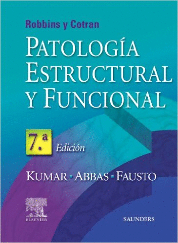 ROBBINS Y COTRAN PATOLOGIA ESTRUCTURAL Y FUNCIONAL 7A. EDICION
