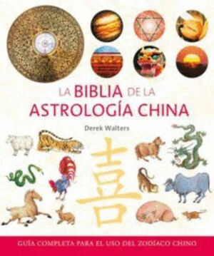 BIBLIA DE LA ASTROLOGIA CHINA, LA