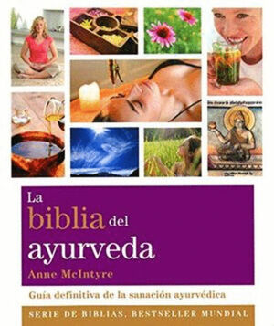 BIBLIA DEL AYURVEDA, LA