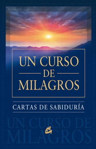 CARTAS DE SABIDURIA DE UN CURSO DE MILAGROS