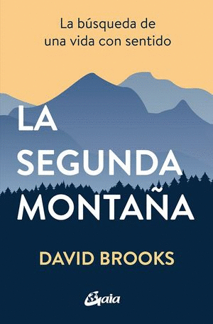 LA SEGUNDA MONTAÑA. LA BÚSQUEDA DE UNA VIDA CON SENTIDO