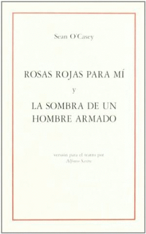 ROSAS ROJAS PARA MI Y LA SOMBRA DE UN HOMBRE ARMADO