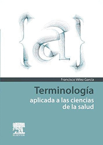 TERMINOLOGIA APLICADA A LAS CIENCIAS DE LA SALUD