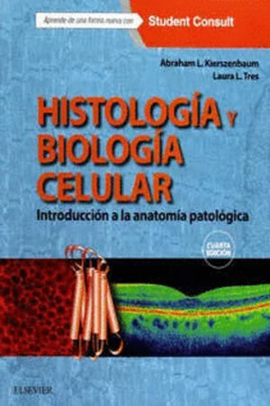 HISTOLOGIA Y BIOLOGIA CELULAR / CUARTA EDICION