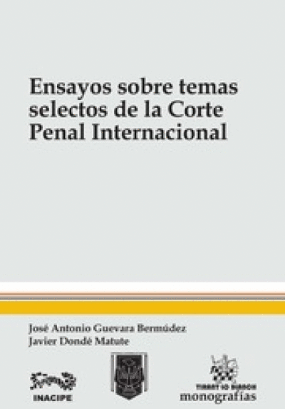 ENSAYOS SOBRE TEMAS SELECTOS DE LA CORTE PENAL INTERNACIONAL