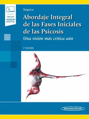 ABORDAJE INTEGRAL DE LAS FASES INICIALES DE LAS PSICÓSIS: UNA VISIÓN MÁS CRÍTICA AÚN