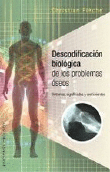 DESCODIFICACION BIOLOGICA DE LOS PROBLEMAS ÓSEOS