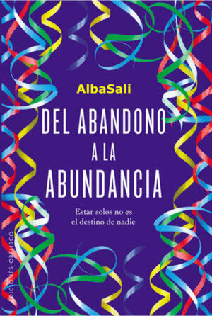 DEL ABANDONO A LA ABUNDANCIA