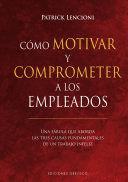 COMO MOTIVAR Y COMPROMETER A LOS EMPLEADOS