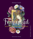 FEMINITUD: UNA EXPLORACIÓN DE LOS MISTERIOS DEL SER INTERIOR (+55 CARTAS)