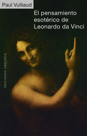 EL PENSAMIENTO ESOTÉRICO DE LEONARDO DA VINCI