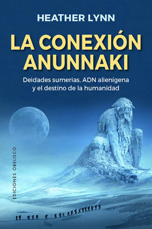 LA CONEXIÓN ANUNNAKI.