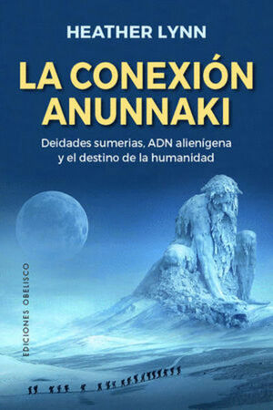 LA CONEXIÓN ANUNNAKI.