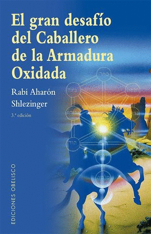 GRAN DESAFÍO DEL CABALLERO DE LA ARMADURA OXIDADA, EL