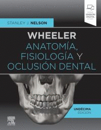 WHEELER. ANATOMÍA, FISIOLOGÍA Y OCLUSIÓN DENTAL