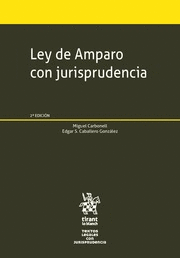 LEY DE AMPARO CON JURISPRUDENCIA 2DA ED.