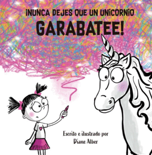 NUNCA DEJES QUE UN UNICORNIO GARABATEE!