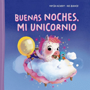 BUENAS NOCHES, MI UNICORNIO
