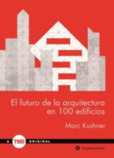 FUTURO DE LA ARQUITECTURA EN 100 EDIFICIOS, EL