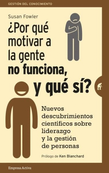 POR QUE MOTIVAR A LA GENTE NO FUNCIONA Y QUE SI?