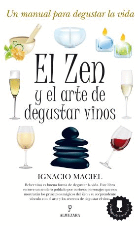 ZEN Y EL ARTE DE DEGUSTAR VINOS, EL