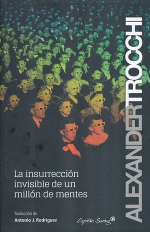 INSURRECCIÓN INVISIBLE DE UN MILLÓN DE MENTES, LA
