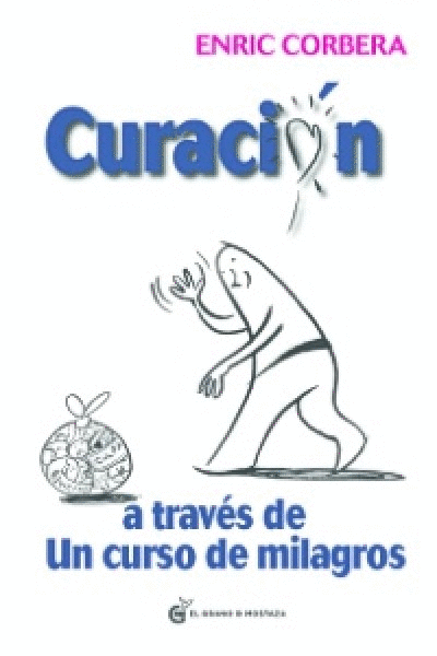 CURACIÓN A TRAVÉS DE UN CURSO DE MILAGROS, LA