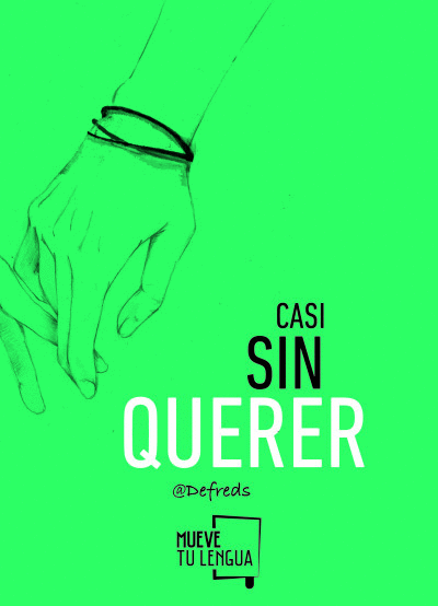 CASI SIN QUERER