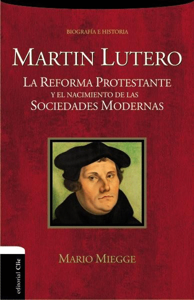 MARTIN LUTERO : LA REFORMA PROTESTANTE Y EL NACIMIENTO DE LA SOCIEDAD MODERNA