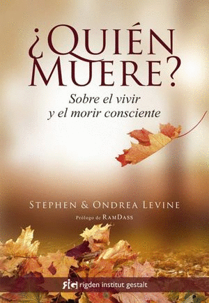 ¿QUIÉN MUERE? SOBRE EL VIVIR Y EL MORIR CONSCIENTE