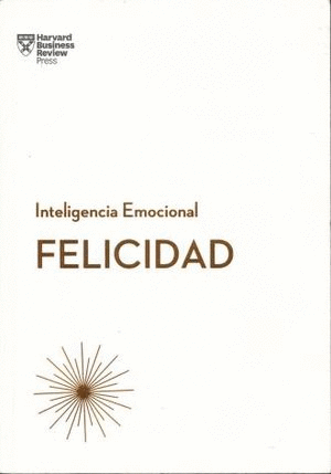 FELICIDAD. INTELIGENCIA EMOCIONAL