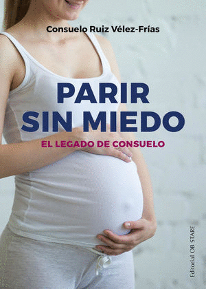 PARIR SIN MIEDO. EL LEGADO DE CONSUELO