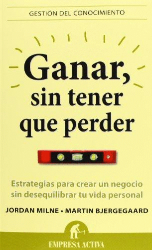 GANAR, SIN TENER QUE PERDER