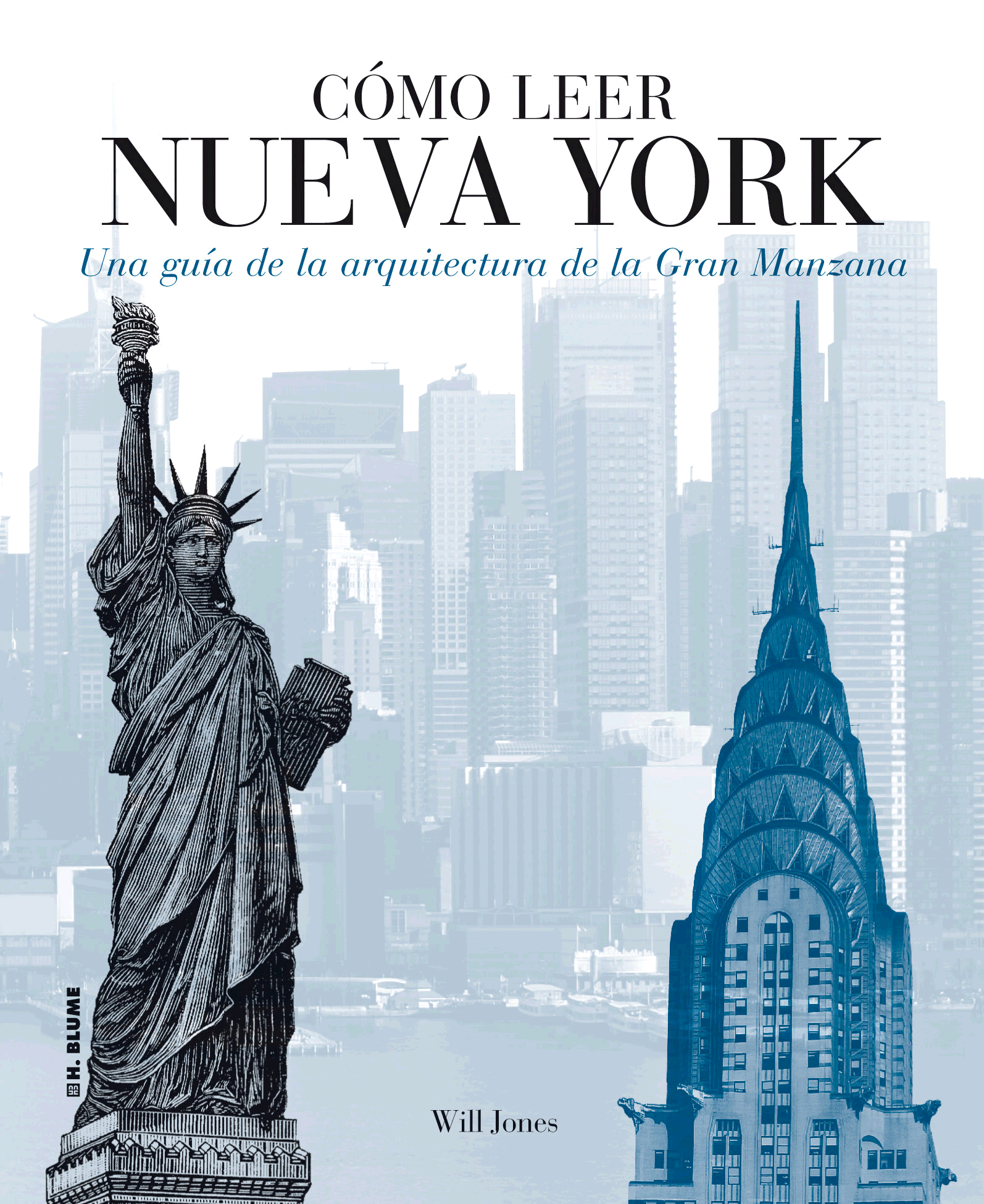 CÓMO LEER NUEVA YORK : UNA GUÍA DE LA ARQUITECTURA DE LA GRAN MANZANA