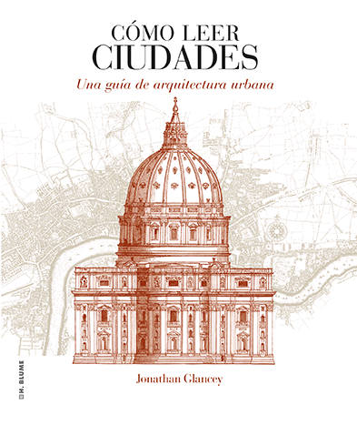 CÓMO LEER CIUDADES : UNA GUÍA DE ARQUITECTURA URBANA