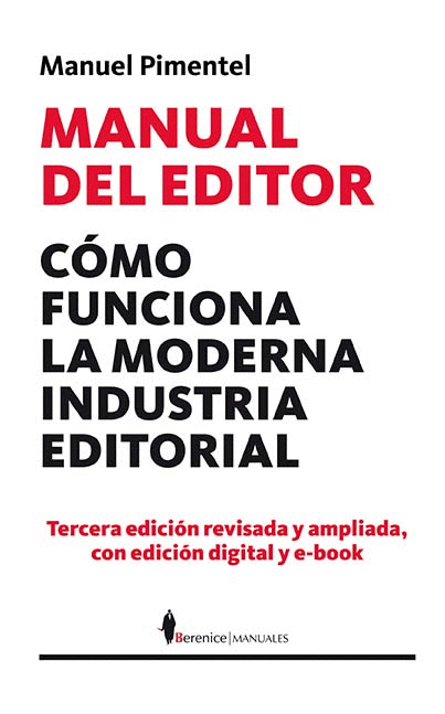 MANUAL DEL EDITOR : CÓMO FUNCIONA LA MODERNA INDUSTRIA EDITORIAL