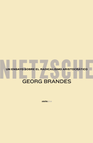 NIETZSCHE. UN ENSAYO SOBRE EL RADICALISMO ARISTOCRÁTICO