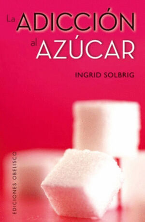 ADICCION AL AZUCAR, LA