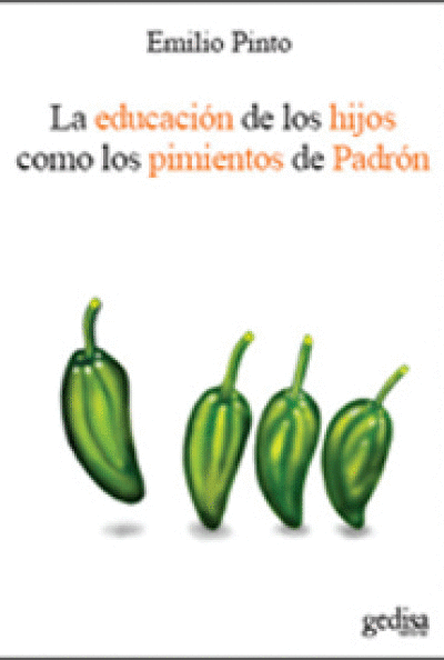 EDUCACION DE LOS HIJOS COMO LOS PIMIENTOS DE PADRON, LA