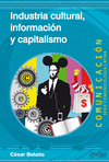 INDUSTRIA CULTURAL INFORMACION Y CAPITALISMO