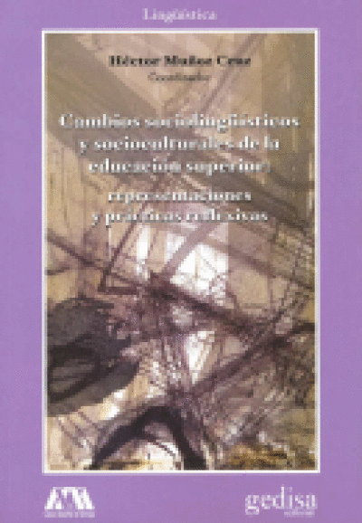CAMBIOS SOCIOLINGUISTICOS Y SOCIOCULTURALES DE LA EDUCACION SUPERIOR: REPRESENTACIONES Y PRACTICAS REFLEXIVAS
