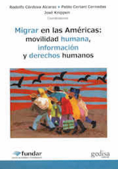 MIGRAR EN LAS AMERICAS: MOVILIDAD HUMANA, INFORMACION Y DERECHOS HUMANOS