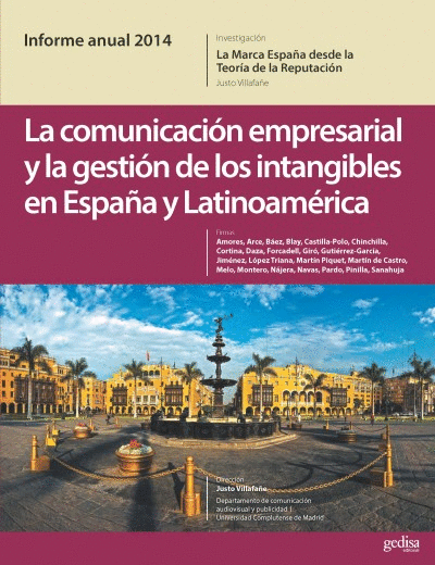 INFORME ANUAL 2014. LA MARCA ESPAÑA DESDE LA TEORÍA DE LA REPUTACIÓN: LA COMUNICACIÓN EMPRESARIAL Y LA GESTION DE LOS INTANGIBLES EN ESPAÑA Y LATINOAM